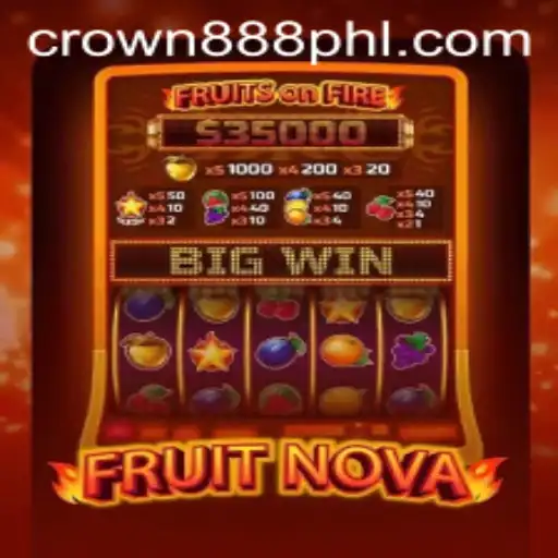 Explore the Exciting World of FruitNova with CROWN 888 PH