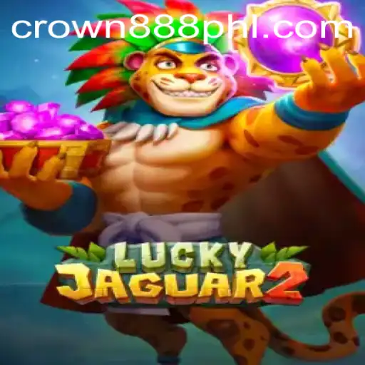 Exploring Luckyjaguar2: A Thrilling Journey with CROWN 888 PH