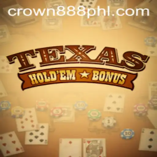 Exploring Texas Holdem Bonus at CROWN 888 PH
